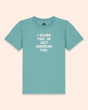I Heard You, I'm Just Ignoring You | Kids T Shirt, 5 of 6