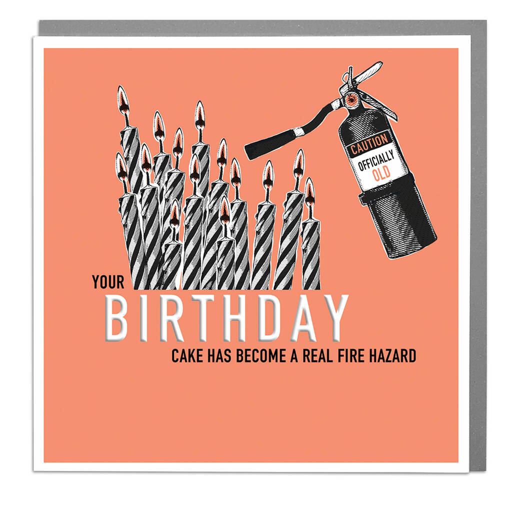 Happy Birthday Fire Hazard Birthday Card By Lola Design Ltd