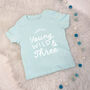 Young Wild And Three Personalised Birthday T Shirt, thumbnail 2 of 7