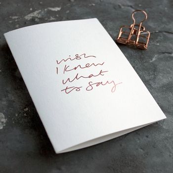'Wish I Knew What To Say' Rose Gold Foil Card, 2 of 3