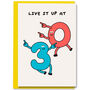 30th Birthday Card 30 Year Old Birthday Card Live It Up, thumbnail 1 of 2