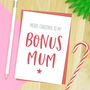 Bonus Mum Christmas Card, thumbnail 1 of 3