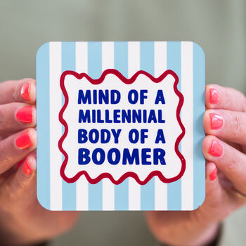 'Mind Of A Millennial Body Of A Boomer' Coaster, 3 of 3