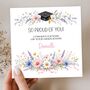 Graduation Floral Card, Proud Of You Graduation Card For Her, Daughter,Granddaughter, thumbnail 1 of 3