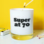 Super At 70th Birthday Fragranced Soy Candle, thumbnail 1 of 3