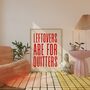 Leftovers Are For Quitters Kitchen Print, thumbnail 2 of 3