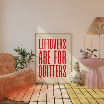 Leftovers Are For Quitters Kitchen Print, 2 of 3