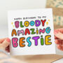 'Bloody Amazing Bestie' Birthday Card, thumbnail 1 of 2