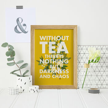 Without Tea There Is Nothing But Darkness Print, 3 of 6