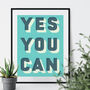 Yes You Can Bold Typographic Giclee Print, thumbnail 11 of 12