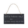 'Witch Parking Only, All Other…' Hanging Slate Sign, thumbnail 2 of 2