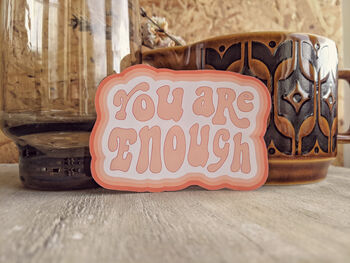 'You Are Enough' Empowering Sticker, 4 of 4