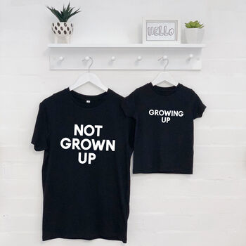 Father And Child T Shirts. Not Grown Up. Growing Up, 3 of 4