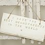 I Have The Best Grandfather In The World Sign, thumbnail 2 of 6