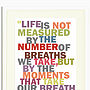 'Life Is Not Measured' Print, thumbnail 2 of 4