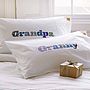 Granny Grandma Grandpa Grandad Pillowcase, thumbnail 1 of 8