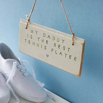 'My Daddy Is The Best…' Personalised Sign, 2 of 8