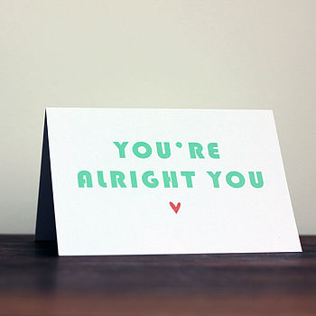 'You're Alright' Card, 2 of 2