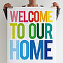 Welcome To Our Home Print, thumbnail 1 of 4