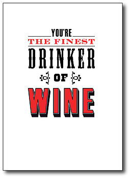 'You're The Finest Drinker Of Wine' Card, 3 of 3