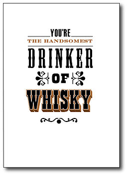 'Handsomest Drinker Of Whisky' Card, 2 of 2