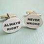 'Always Right, Never Wrong' Cufflinks, thumbnail 1 of 4