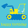 Digger 'Happy Birthday' Card, thumbnail 3 of 3