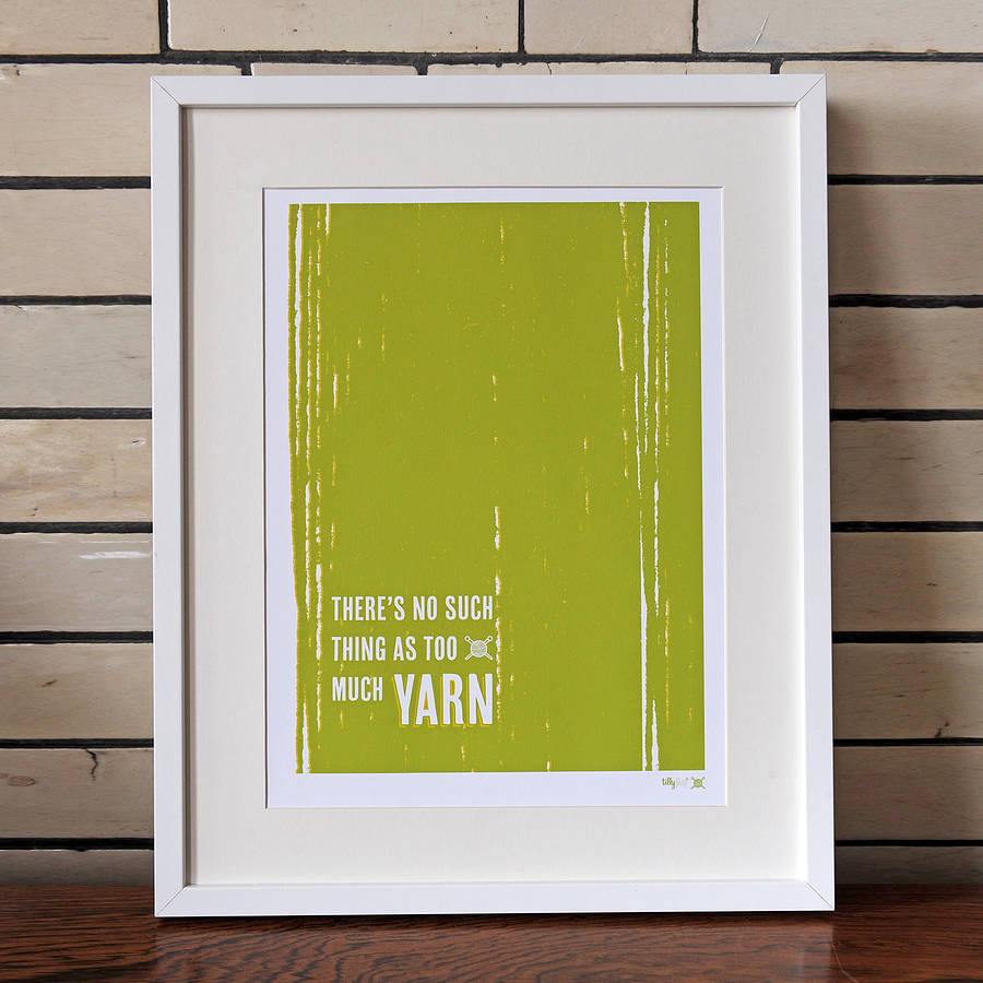 'No Such Thing As Too Much Yarn' Print, 1 of 2