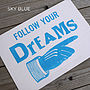 Follow Your Dreams Poster Card Or Small Print, thumbnail 7 of 7