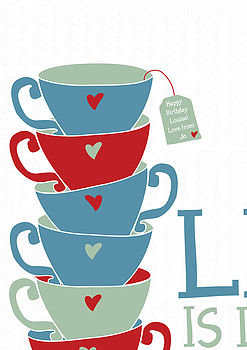 Personalised 'Life Is Like A Tea Cup' Print, 11 of 12
