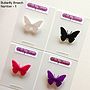 Butterfly Brooch Various Colours & Designs, thumbnail 1 of 9