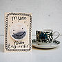 Mum You're Tea Rrific Mother's Day Card, thumbnail 2 of 5