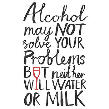 'Alcohol May Not Solve Your Problems' Print, 2 of 4