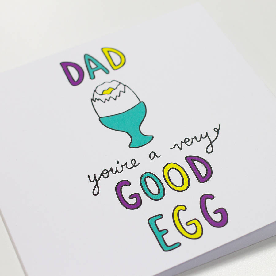 'Dad/Daddy You're A Very Good Egg' Card By Veronica Dearly