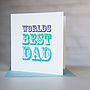 Worlds Best Dad Father's Day Card, thumbnail 2 of 4