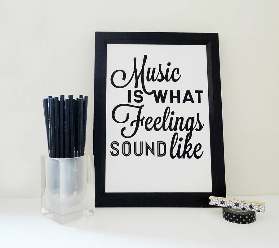 'music is what feelings sound like' art print by sacred & profane ...