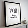 'You Look Amazing' Print, thumbnail 1 of 8