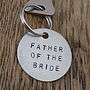 Father Of The Bride / Groom Gift Key Ring, thumbnail 2 of 7