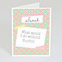 Personalised 'What Would I Do' Card, thumbnail 2 of 3