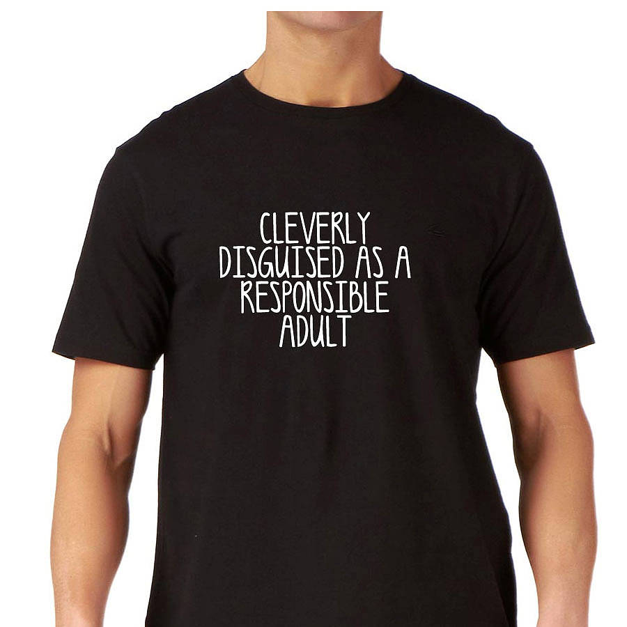 disguised as a responsible adult t shirt by nappy head ...