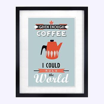 'Given Enough Coffee' Print By Of Life & Lemons