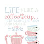 Personalised 'Life Is Like A Coffee Cup' Print, thumbnail 9 of 10