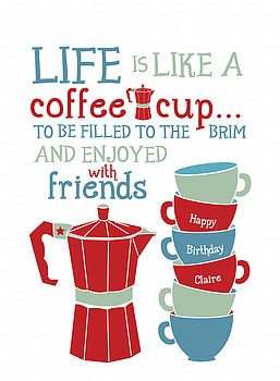 Personalised 'Life Is Like A Coffee Cup' Print, 7 of 10