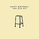 happy birthday you old git by loveday designs | notonthehighstreet.com