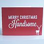 'Handsome' Christmas Card, thumbnail 1 of 2