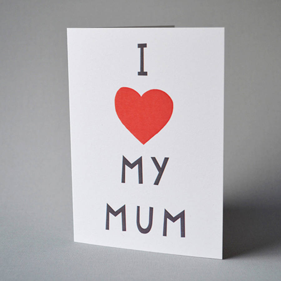 i-love-my-mum-card-by-lucy-says-i-do-notonthehighstreet