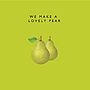 'We Make A Lovely Pear' Valentines Card, thumbnail 2 of 2