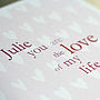 Personalised 'Love Of My Life' Valentine's Card, thumbnail 3 of 4
