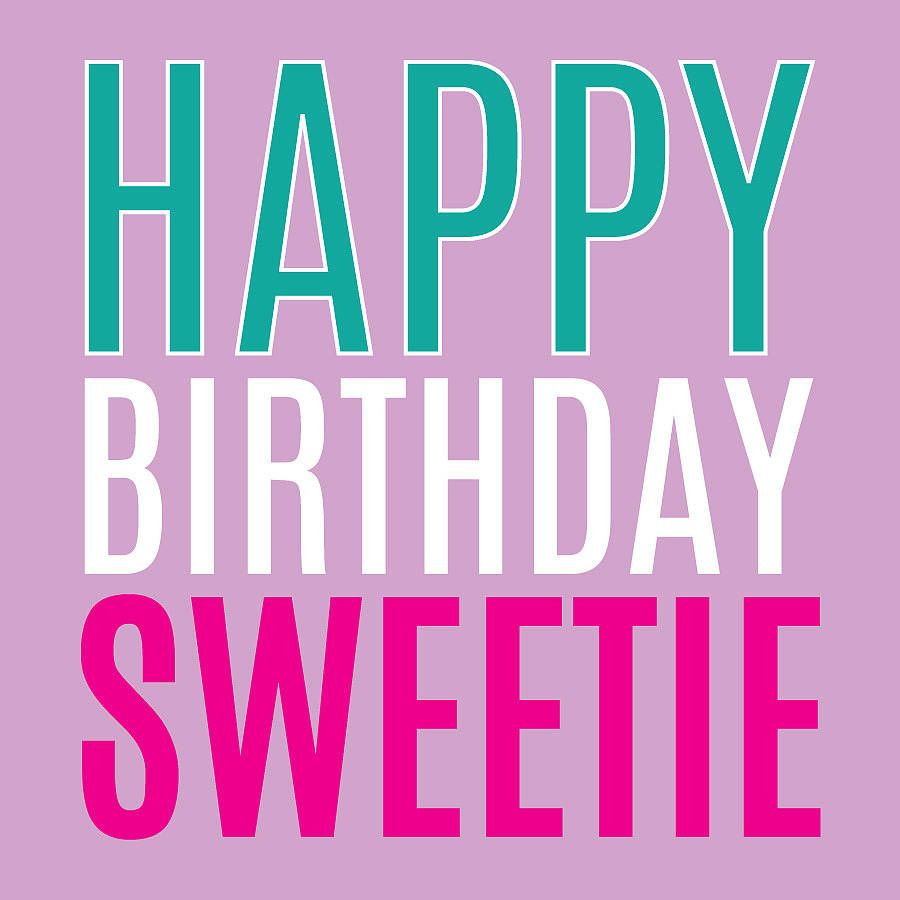 happy birthday sweetie card by megan claire | notonthehighstreet.com