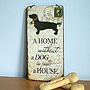 'A Home Without A Dog Is…' Wooden Sign, thumbnail 1 of 2